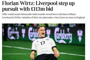 利物浦再次报价维尔茨！泰晤士＆TA报1.13亿镑，德媒说1.5亿欧